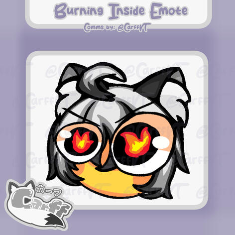 Burning Inside Emote: @CarffVT